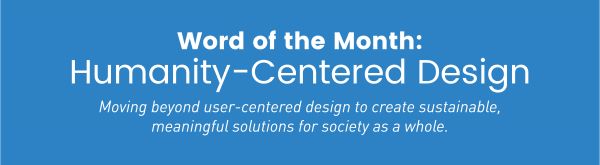 Word of the month: Humanity-Centered Design